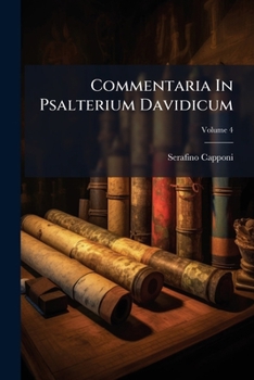 Paperback Commentaria In Psalterium Davidicum; Volume 4 Book