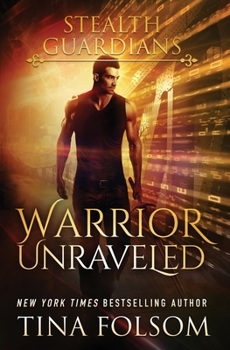 Paperback Warrior Unraveled (Stealth Guardians #3) Book