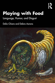 Paperback Playing with Food: Language, Humor, and Disgust Book