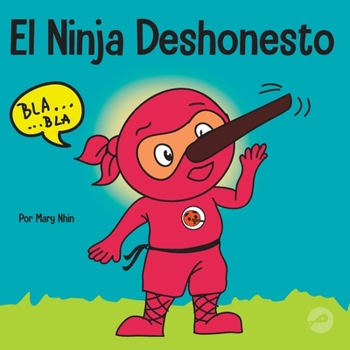 Paperback El Ninja Deshonesto: Un libro para niños sobre mentir y decir la verdad [Spanish] Book