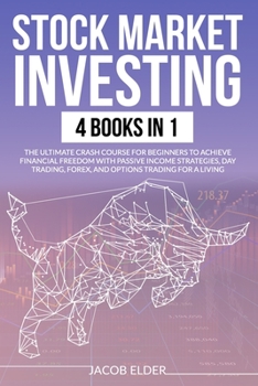 Paperback Stock Market Investing: 4 books in 1: The Ultimate Crash Course for Beginners to Achieve Financial Freedom with Passive Income Strategies, Day Book