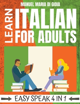 Paperback Learn Italian for Adults - Easy Speak 4 in 1 Book