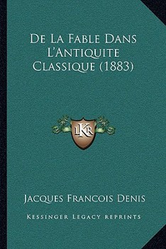 De La Fable Dans L'Antiquite Classique (1883)
