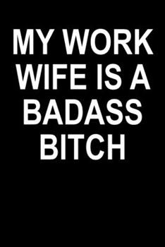 Paperback My Work Wife Is A Badass Bitch: Funny Blank Lined Journal For Women Book