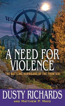 Library Binding A Need for Violence: The Battling Harrigans of the Frontier [Large Print] Book