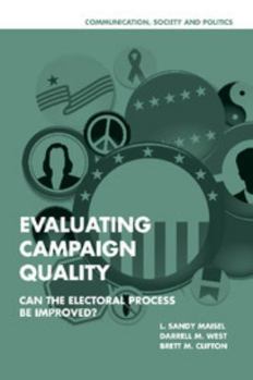 Paperback Evaluating Campaign Quality: Can the Electoral Process Be Improved? Book