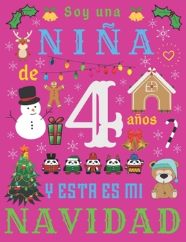 Paperback Soy una ni?a de 4 a?os y esta es mi Navidad: El diario de Navidad y el cuaderno de bocetos para una ni?a de cuatro a?os [Spanish] Book