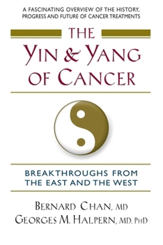 Paperback The Yin and Yang of Cancer: Breakthroughs from the East and the West Book