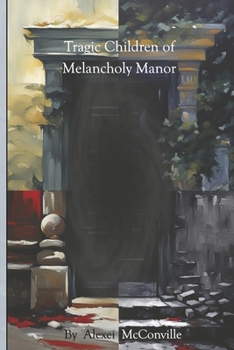 Paperback Tragic Children of Melancholy Manor Book