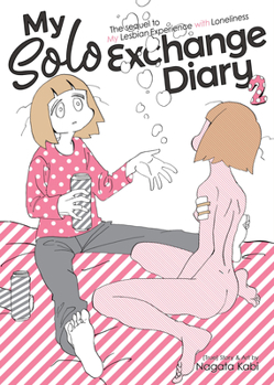 My Solo Exchange Diary Vol. 2 - Book #3 of the My Lesbian Experience with Loneliness