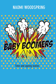 Paperback Baby Boomers: Time and Ageing Bodies Book