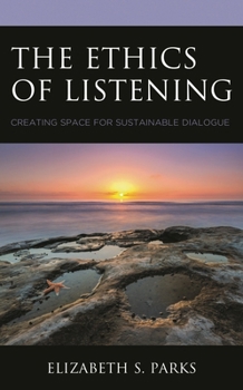 Paperback Ethics of Listening: Creating Space for Sustainable Dialogue Book