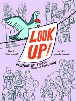 Hardcover Look Up!: Fontaine the Pigeon Starts a Revolution Book