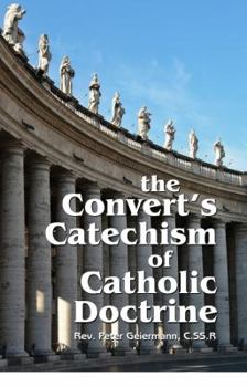 Paperback The Convert's Catechism of Catholic Doctrine Book