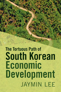 Paperback The Tortuous Path of South Korean Economic Development Book
