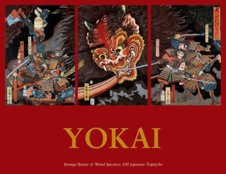 Paperback Yokai: Strange Beasts & Weird Spectres: 100 Japanese Triptychs Book