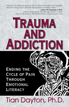 Paperback Trauma and Addiction: Ending the Cycle of Pain Through Emotional Literacy Book