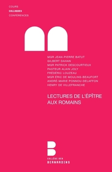 Paperback Lectures de l'Epître aux Romains: Colloque de la faculté Notre-Dame, 27 et 28 mars 2009 [French] Book