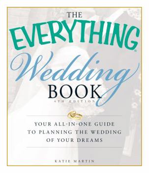 Paperback The Everything Wedding Book: Your All-In-One Guide to Planning the Wedding of Your Dreams Book