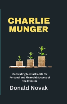 Paperback Charlie Munger: Cultivating Mental Habits for Personal and Financial Success of the Investor Book