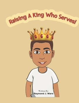 Paperback Raising A King Who Serves Book