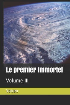 Paperback Le premier Immortel: Volume III [French] Book