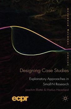 Paperback Designing Case Studies: Explanatory Approaches in Small-N Research Book