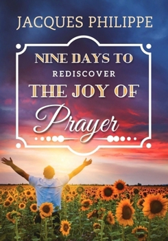 Paperback Nine Days to Rediscover the Joy of Prayer [Paperback] Book