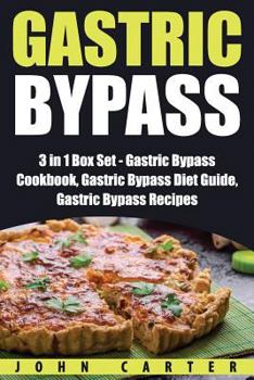 Paperback Gastric Bypass: 3 in 1 Box Set - Gastric Bypass Cookbook, Gastric Bypass Diet Guide, Gastric Bypass Recipes Book