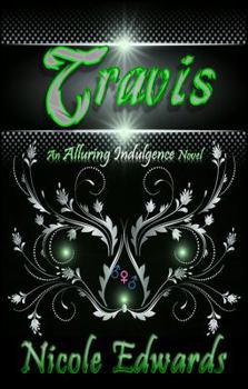 Travis - Book #3 of the Alluring Indulgence