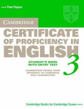 Paperback Cambridge Certificate of Proficiency in English 3 Student's Book with Entry Test: Examination Papers from University of Cambridge ESOL Examinations (CPE Practice Tests) Book