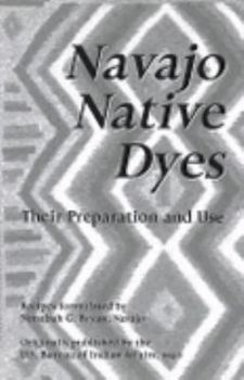 Paperback Navajo Native Dyes: Their Preparation and Use Book