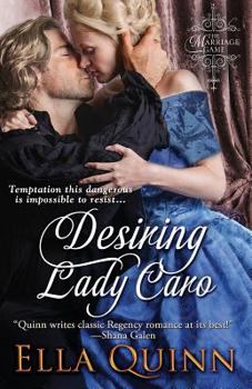 Desiring Lady Caro - Book #4 of the Marriage Game