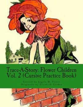 Paperback Trace-A-Story: Flower Children Vol. 2 (Cursive Practice Book) Book