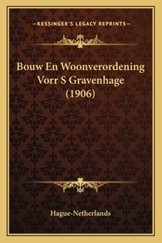 Paperback Bouw En Woonverordening Vorr S Gravenhage (1906) [Dutch] Book