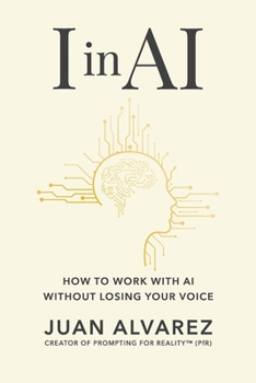 Paperback I in AI: How to Work with AI Without Losing Your Voice Book
