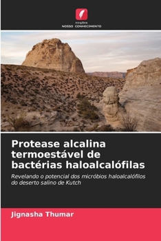 Protease alcalina termoestável de bactérias haloalcalófilas (Portuguese Edition)
