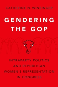 Paperback Gendering the GOP: Intraparty Politics and Republican Women's Representation in Congress Book