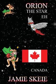 Paperback Orion the Star Eh: Canada Book