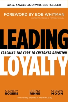 Hardcover Leading Loyalty: Cracking the Code to Customer Devotion Book