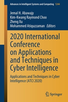 Paperback 2020 International Conference on Applications and Techniques in Cyber Intelligence: Applications and Techniques in Cyber Intelligence (Atci 2020) Book