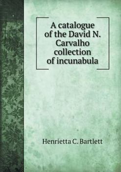 Paperback A Catalogue of the David N. Carvalho Collection of Incunabula Book