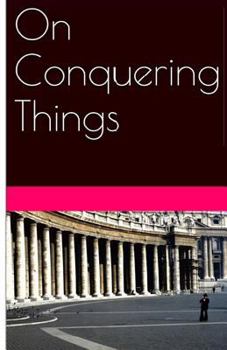 Paperback On Conquering Things Book