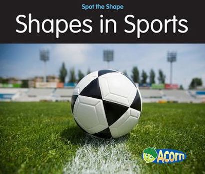 Paperback Shapes in Sports (Spot the Shape) Book