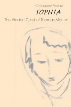 Hardcover Sophia: The Hidden Christ of Thomas Merton Book