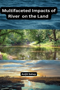 Paperback Multifaceted Impacts of River on the Land Book