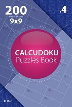 Paperback Calcudoku - 200 Master Puzzles 9x9 (Volume 4) Book
