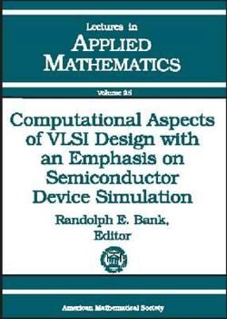 Hardcover Computational Aspects of Vlsi Design With an Emphasis on Semiconductor Device Simulation (LECTURES IN APPLIED MATHEMATICS) Book