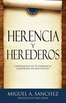 Paperback Herencia Y Herederos: Caminando En Tu Herencia Comprada En Jesucristo [Spanish] Book