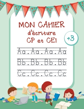 Paperback Mon Cahier de écriture: Apprendre lettre majuscule - Livre Pour apprendre a ecrire et apprendre l alphabet (CP et CE1) [French] Book